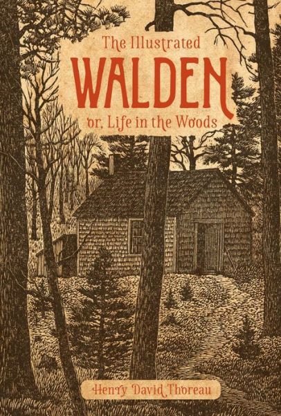 Cover for Henry David Thoreau · The Illustrated Walden: or, Life in the Woods (Innbunden bok) (2018)