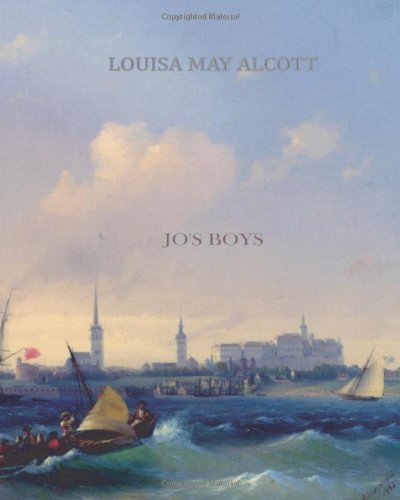 Jo's Boys - Louisa May Alcott - Bücher - CreateSpace Independent Publishing Platf - 9781461057147 - 27. April 2011
