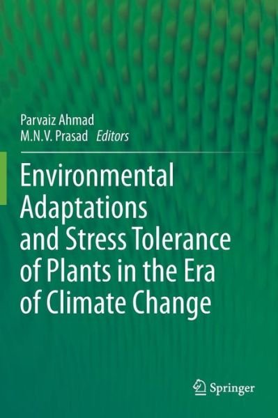 Cover for Parvaiz Ahmad · Environmental Adaptations and Stress Tolerance of Plants in the Era of Climate Change (Inbunden Bok) (2011)