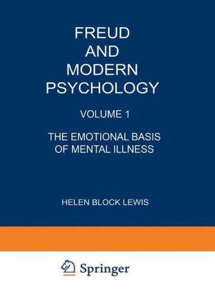 Cover for Helen Lewis · Freud and Modern Psychology: Volume 1: The Emotional Basis of Mental Illness - Emotions, Personality, and Psychotherapy (Paperback Book) [Softcover reprint of the original 1st ed. 1981 edition] (2012)