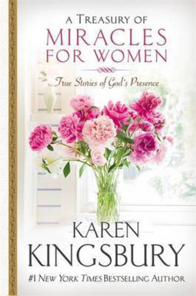 Cover for Karen Kingsbury · A Treasury of Miracles for Women: True Stories of Gods Presence Today (Hardcover Book) (2015)