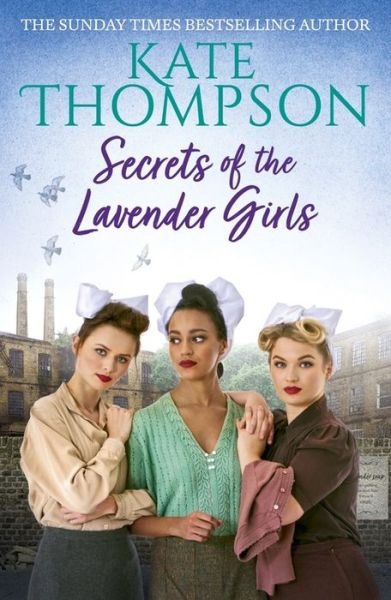 Cover for Kate Thompson · Secrets of the Lavender Girls: a heart-warming and gritty WW2 saga (Paperback Book) (2021)