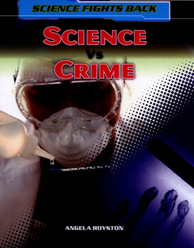 Cover for Angela Royston · Science vs Crime (Hardcover Book) (2016)