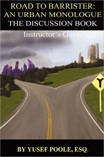 Cover for Yusef Poole Esq · Road to Barrister: an Urban Monologue: the Discussion Book (Instructor): Instructor's Guide (Taschenbuch) (2012)