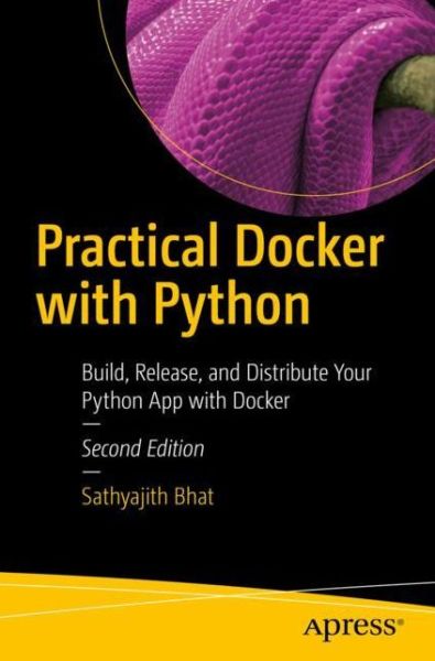 Cover for Sathyajith Bhat · Practical Docker with Python: Build, Release, and Distribute Your Python App with Docker (Paperback Book) [2nd edition] (2021)
