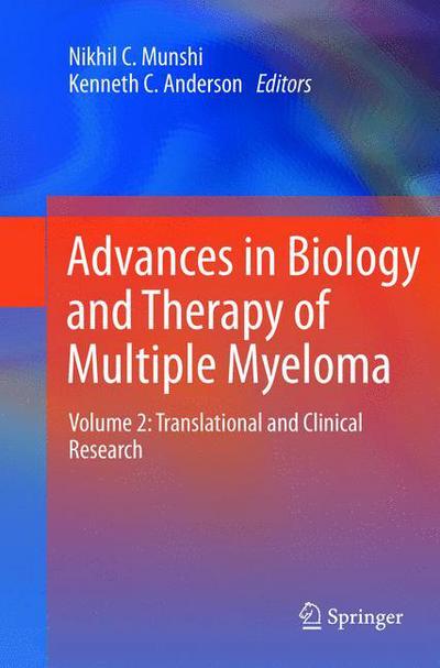 Cover for Nikhil C Munshi · Advances in Biology and Therapy of Multiple Myeloma: Volume 2: Translational and Clinical Research (Paperback Book) [2013 edition] (2015)