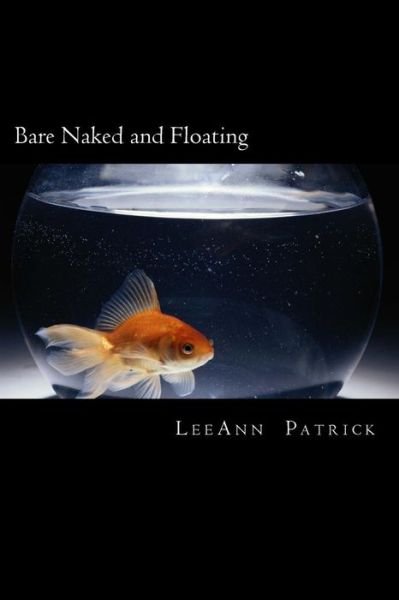 Cover for Leeann Patrick · Bare Naked and Floating (Taschenbuch) (2013)