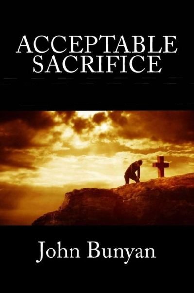 Cover for John Bunyan · Acceptable Sacrifice (Pocketbok) (2013)