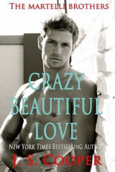 Cover for J S Cooper · Crazy Beautiful Love (Paperback Bog) (2013)