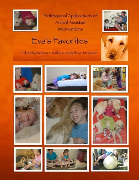 Cover for Winkle Otr/l, Melissa Y · Professional Applications of Animal Assisted Interventions: Eva's Favorites (Paperback Book) (2013)