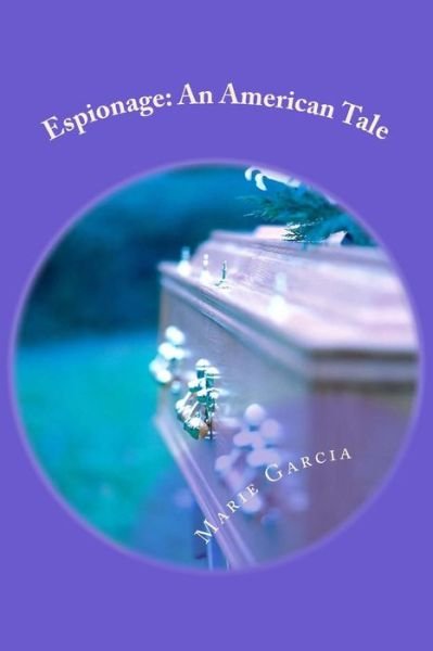 Cover for Marie Garcia · Espionage: an American Tale: a Novella (Pocketbok) (2014)