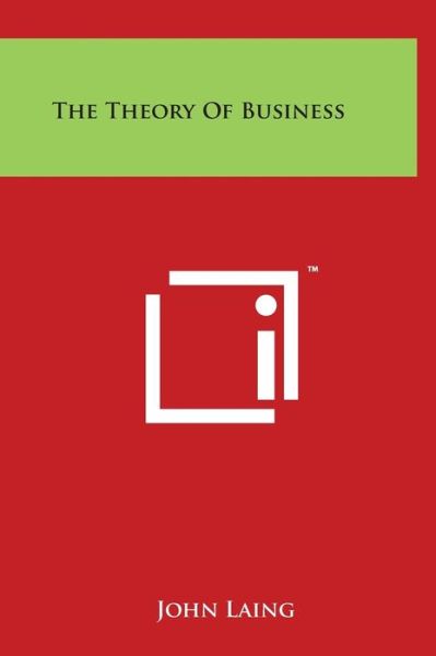 Cover for John Laing · The Theory of Business (Hardcover Book) (2014)