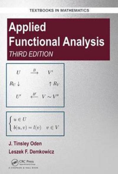 Cover for Oden, J. Tinsley (University of Texas at Austin, USA) · Applied Functional Analysis - Textbooks in Mathematics (Hardcover Book) (2018)