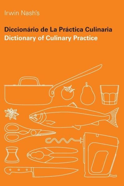 Cover for Irwin Nash · Dictionary of Culinary Practice (Paperback Bog) (2014)