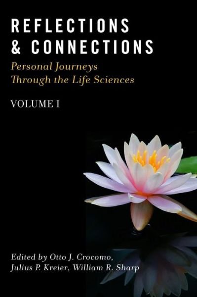 Reflections & Connections - Personal Journeys Through the Life Sciences - X X - Livros - Createspace - 9781500459147 - 6 de setembro de 2014