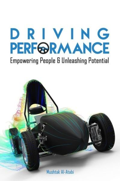 Cover for Mushtak Al-atabi · Driving Performance: Empowering People &amp; Unleashing Potential (Paperback Bog) (2014)
