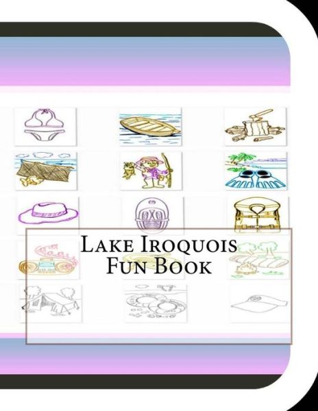 Cover for Jobe David Leonard · Lake Iroquois Fun Book: a Fun and Educational Book About Lake Iroquois (Paperback Book) (2014)