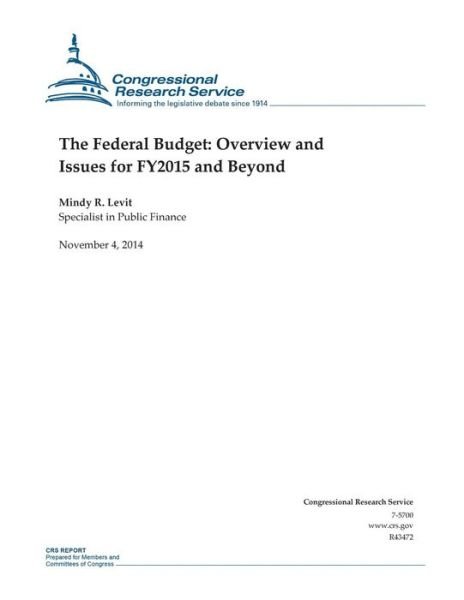Cover for Congressional Research Service · The Federal Budget: Overview and Issues for Fy2015 and Beyond (Paperback Book) (2014)