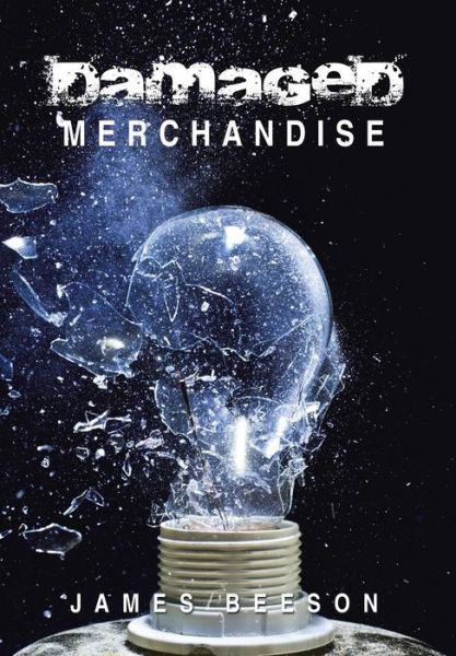 Cover for James Beeson · Damaged Merchandise (Inbunden Bok) (2015)