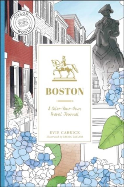 Cover for Evie Carrick · Boston: A Color-Your-Own Travel Journal - Color Your World Travel Journal Series (Hardcover bog) (2024)