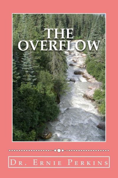 Cover for Dr Ernie Perkins · The Overflow: the Christian's Outflow of Godly Attributes (Taschenbuch) (2015)