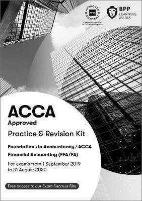 FIA Foundations of Financial Accounting FFA (ACCA F3): Practice and Revision Kit - BPP Learning Media - Livres - BPP Learning Media - 9781509724147 - 15 février 2019