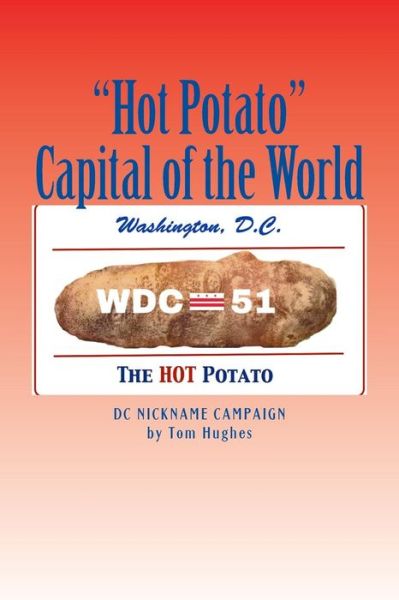 Cover for Tom Hughes · `hot Potato` Capital of the World: Dc Nickname Campaign (Paperback Book) (2015)