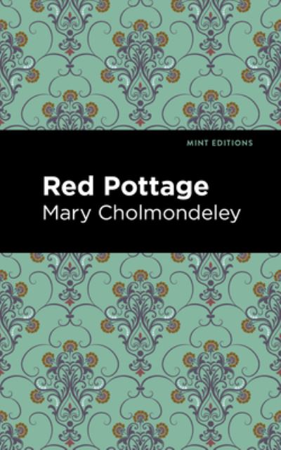 Red Pottage - Mint Editions - Mary Cholmondeley - Books - Graphic Arts Books - 9781513291147 - August 5, 2021