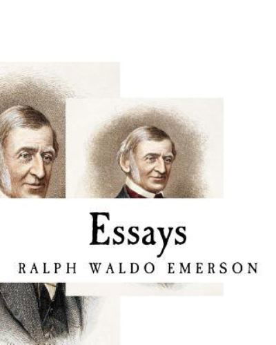 Essays - Ralph Waldo Emerson - Książki - Createspace Independent Publishing Platf - 9781514898147 - 9 lipca 2015