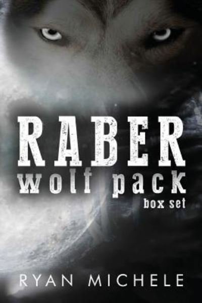 Cover for Ryan Michele · Raber Wolf Pack Box Set (Taschenbuch) (2015)