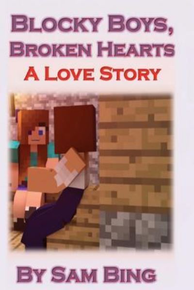 Cover for Sam Bing · Blocky Boys, Broken Hearts (Paperback Book) (2015)