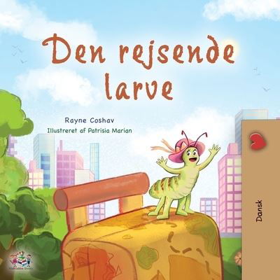 Cover for Rayne Coshav · Traveling Caterpillar (Danish Children's Book) (Book) (2023)