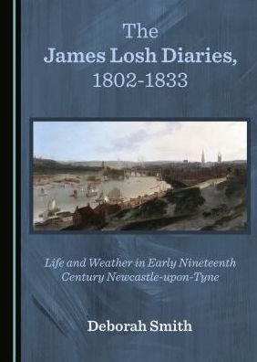 Cover for Deborah Smith · The James Losh Diaries, 1802-1833 (Hardcover Book) (2019)
