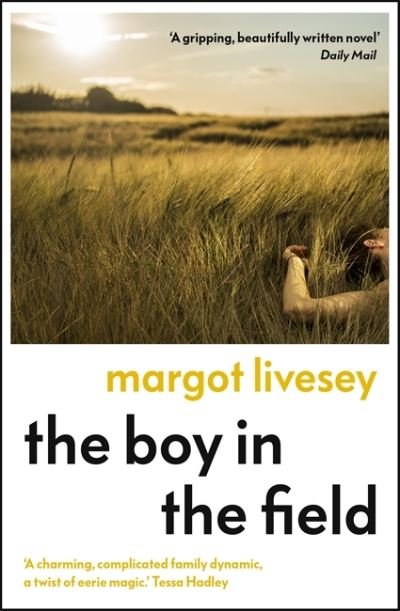 Cover for Margot Livesey · The Boy in the Field: 'A superb family drama' DAILY MAIL (Paperback Book) (2021)