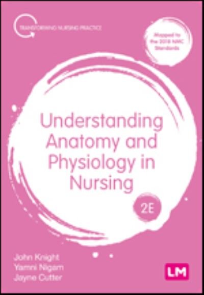 Cover for John Knight · Understanding Anatomy and Physiology in Nursing - Transforming Nursing Practice Series (Paperback Book) [2 Revised edition] (2024)