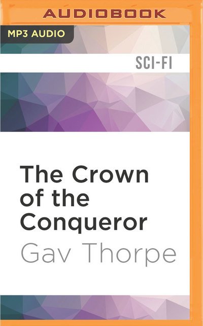 Cover for Gav Thorpe · Crown of the Conqueror, The (MP3-CD) (2016)