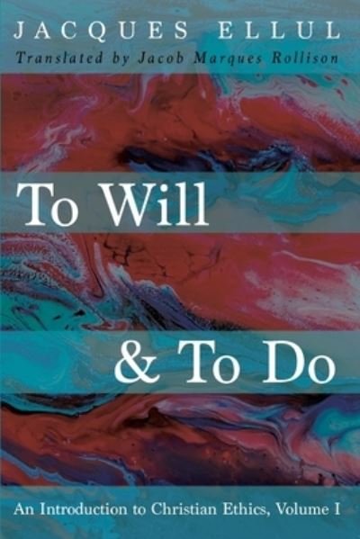 Cover for Jacques Ellul · To Will and to Do (Book) (2020)