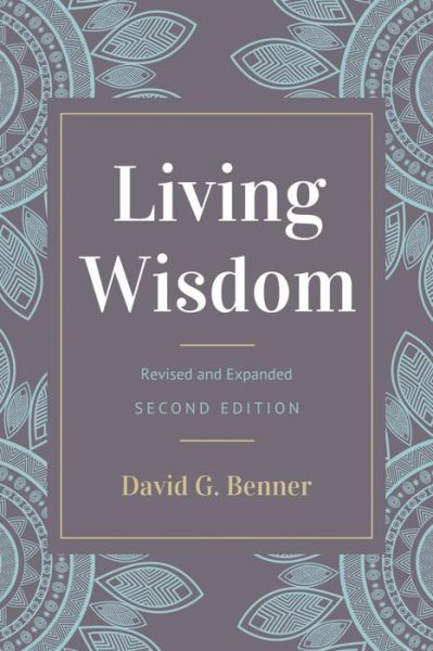 Cover for David G Benner · Living Wisdom, Revised and Expanded: Second Edition (Paperback Book) [2nd edition] (2019)