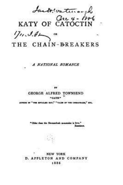 George Alfred Townsend · Katy of Catoctin, Or, The Chain-breakers, a National Romance (Paperback Bog) (2016)