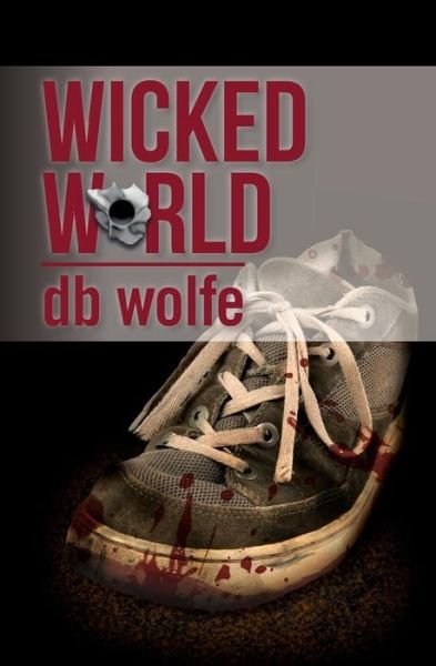 Cover for Db Wolfe · Wicked World (Paperback Book) (2016)