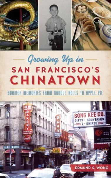 Cover for Edmund S Wong · Growing Up in San Francisco's Chinatown (Hardcover Book) (2018)