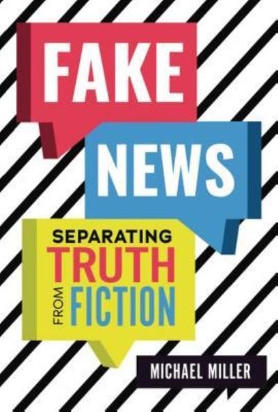 Cover for Michael Miller · Fake News Separating Truth from Fiction (Hardcover Book) (2019)
