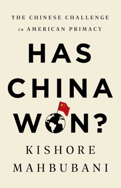 Cover for Kishore Mahbubani · Has China Won?: The Chinese Challenge to American Primacy (Paperback Bog) (2022)