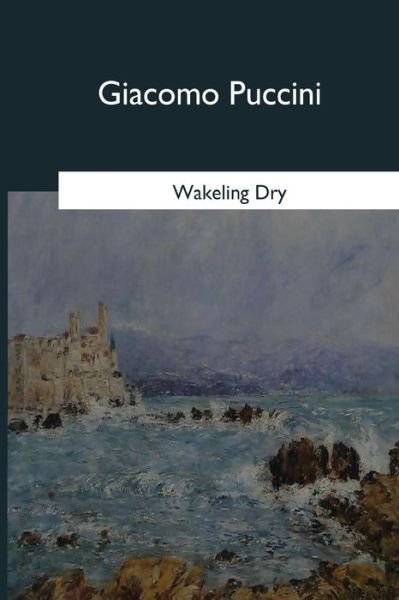 Cover for Wakeling Dry · Giacomo Puccini (Paperback Book) (2017)