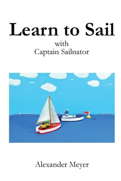 Cover for Alexander Meyer · Learn to Sail with Captain Sailnator (Paperback Book) (2017)