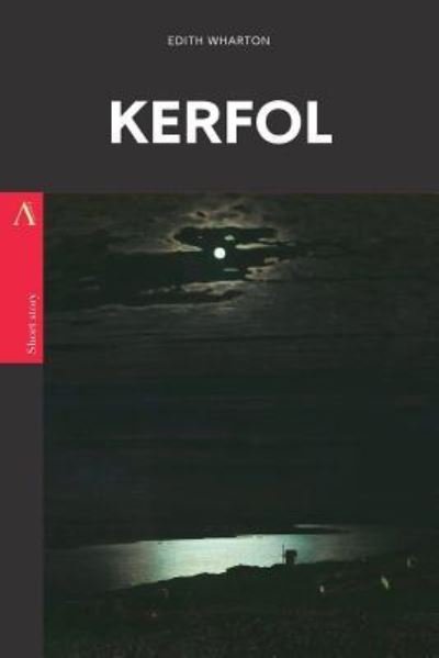 Kerfol - Edith Wharton - Kirjat - Createspace Independent Publishing Platf - 9781545377147 - perjantai 14. huhtikuuta 2017