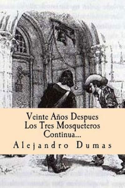 Cover for Alejandro Dumas · Veinte Años Despues Los Tres Mosqueteros Continua  Edition (Paperback Book) (2017)