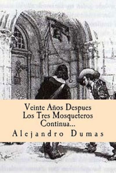 Cover for Alejandro Dumas · Veinte Años Despues Los Tres Mosqueteros Continua  Edition (Taschenbuch) (2017)