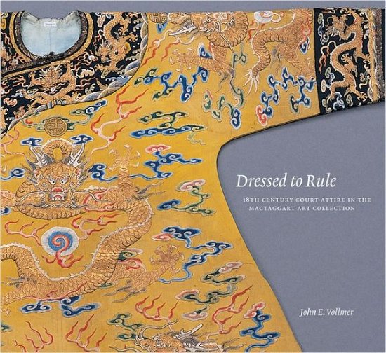 Cover for John E. Vollmer · Dressed to Rule: 18th Century Court Attire in the Mactaggart Art Collection (Paperback Book) (2007)