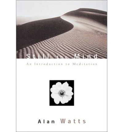 Cover for Alan Watts · Still the Mind: An Introduction to Meditation (Paperback Bog) [New edition] (2002)